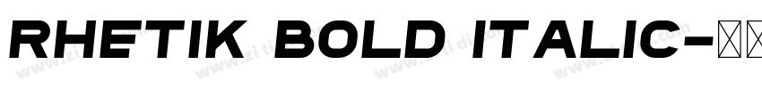 Rhetik Bold italic字体转换